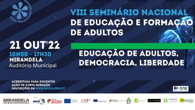 VIII Seminário Nacional de Educação e Formação de Adultos (Mirandela) VIII Seminário Nacional de Educação e Formação de Adultos (Mirandela)