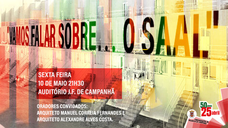 "Vamos falar sobre… o SAAL" - 10 maio às 21h30 "Vamos falar sobre… o SAAL" - 10 maio às 21h30
