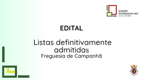 EDITAL  Listas definitivamente admitidas - Freguesia de Campanhã EDITAL  Listas definitivamente admitidas - Freguesia de Campanhã