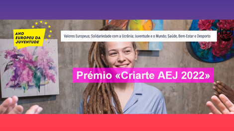 Prémio Criarte - Ano Europeu da Juventude 2022 Prémio Criarte - Ano Europeu da Juventude 2022