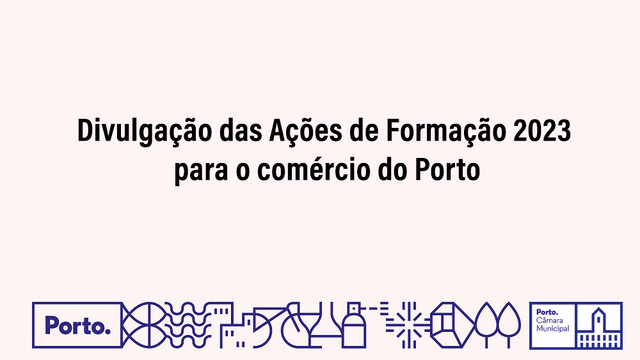 Divulgação das Ações de Formação 2023 para o comércio do Porto