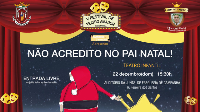 "Não Acredito no Pai Natal"  - Teatro Infantil domingo às 15h30 "Não Acredito no Pai Natal"  - Teatro Infantil domingo às 15h30