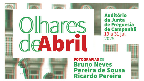 Exposição "Olhares de Abril" em Exibição no Auditório da Junta de Freguesia de Campanhã