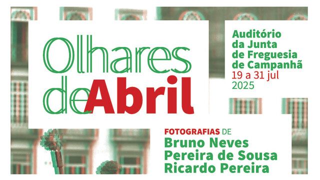 Exposição "Olhares de Abril" em Exibição no Auditório da Junta de Freguesia de Campanhã