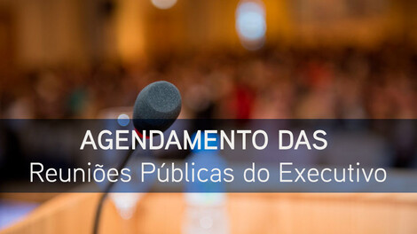 Agendamento das Reuniões Públicas do Executivo