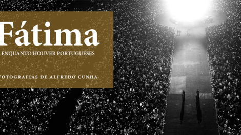 F Á T I M A  -  ENQUANTO HOUVER PORTUGUESES de Alfredo Cunha
