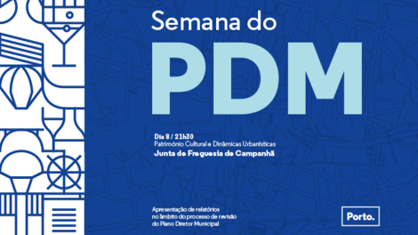 Semana do PDM - Património Cultural e Dinâmicas Urbanísticas 