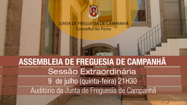 Assembleia Extraordinária de Freguesia de Campanhã - 9 julho Assembleia Extraordinária de Freguesia de Campanhã - 9 julho