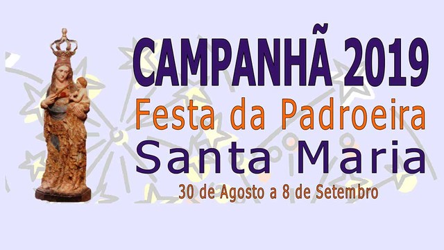 Festas da Padroeira Santa Maria de Campanhã 2019 Festas da Padroeira Santa Maria de Campanhã 2019