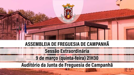 Assembleia Extraordinária de Freguesia - 9 março - 21h30  Assembleia Extraordinária de Freguesia - 9 março - 21h30