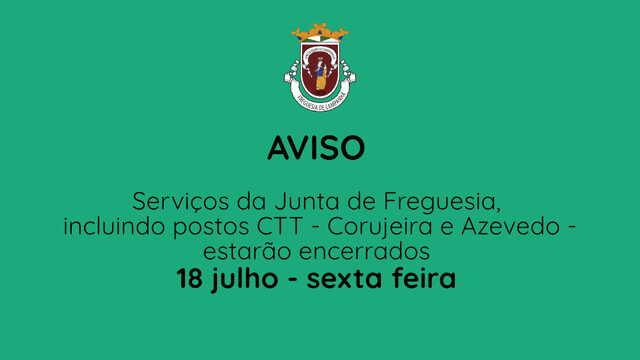 AVISO - Encerramento dos serviços 18 julho