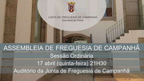 Assembleia de Freguesia de Campanhã - 17 abril - 21h30 Assembleia de Freguesia de Campanhã - 17 abril - 21h30